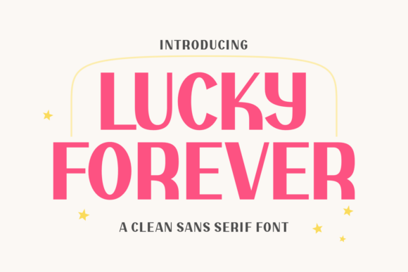 Lucky Forever: A Modern Sans Serif Font for Bold Design